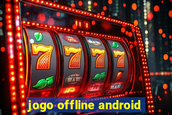 jogo offline android